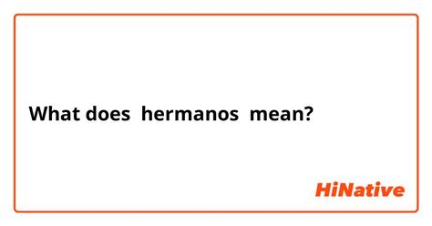 what does hermanos mean.